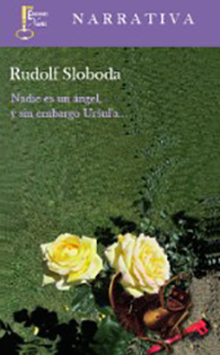 Nadie es un ángel, y sin embargo Uršuľa... Rudolf Sloboda