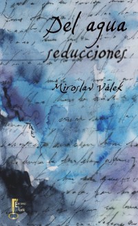 Del agua. Seducciones. Miroslav Válek
