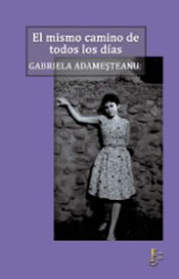 El mismo camino de todos los días. Gabriela Adamesteanu