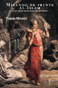 Mirando de frente al Islam. Virginia Moratiel